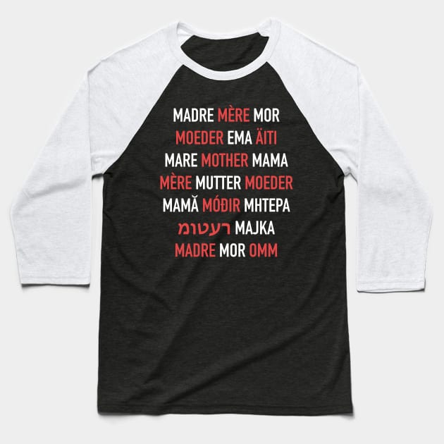 Mother in Different Languages - How To Say Mom in Spanish Italian French Russian English Yiddish etc Baseball T-Shirt by isstgeschichte